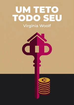 Capa do livro Um teto todo seu , de Virginia Woolf — resumo e resenha crítica no 12min