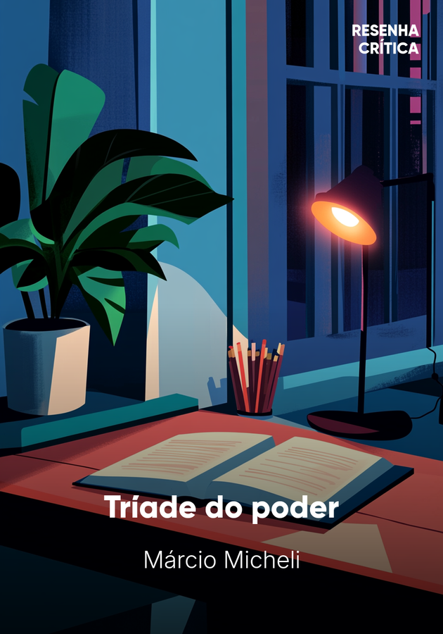 Capa do livro Tríade do poder, de Márcio Micheli — resumo e resenha crítica no 12min
