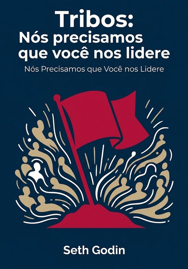 Capa do livro Tribos: Nós precisamos que você nos lidere, de Seth Godin — resumo e resenha crítica no 12min