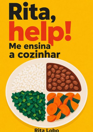 Capa do livro Rita, help! Me ensina a cozinhar, de Rita Lobo — resumo e resenha crítica no 12min