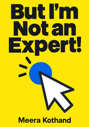 But I'm Not an Expert!