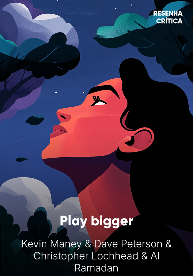 Capa do livro Play bigger, de Kevin Maney & Dave Peterson & Christopher Lochhead & Al Ramadan — resumo e resenha crítica no 12min