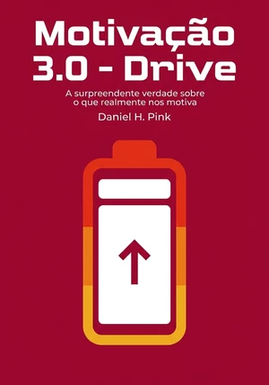 Capa do livro Motivação 3.0 - Drive, de Daniel H. Pink — resumo e resenha crítica no 12min
