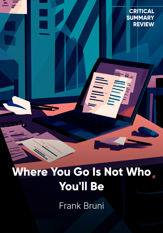 Book cover of Where You Go Is Not Who You'll Be by Frank Bruni — critical summary review on 12min