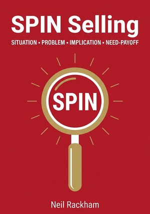 Book cover of SPIN Selling by Neil Rackham — critical summary review on 12min