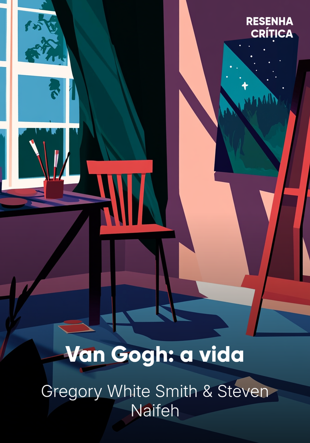 Capa do livro Van Gogh: a vida, de Gregory White Smith & Steven Naifeh — resumo e resenha crítica no 12min