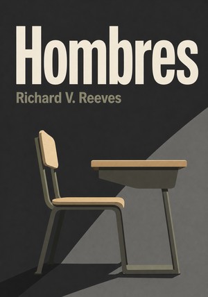 Portada del libro Hombres, de Richard V. Reeves — resumen crítico y reseña en 12min