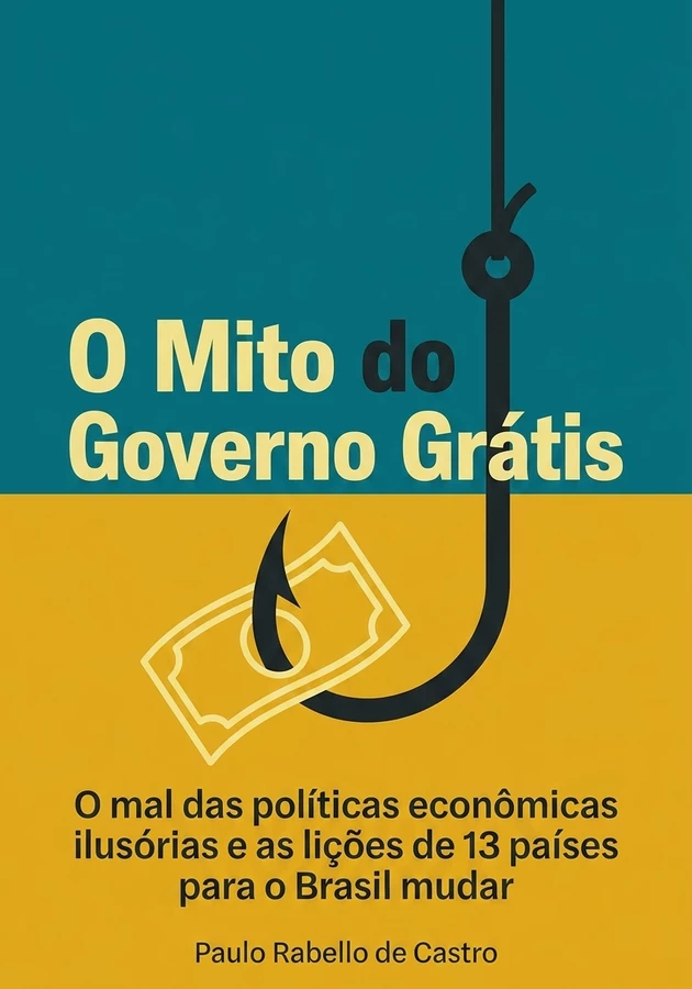Capa do livro O Mito do Governo Grátis, de Paulo Rabello de Castro — resumo e resenha crítica no 12min