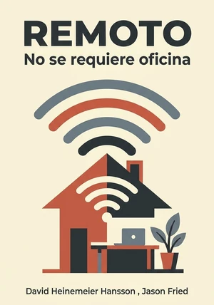Portada del libro Remoto: No se requiere oficina, de David Heinemeier Hansson  & Jason Fried — resumen crítico y reseña en 12min