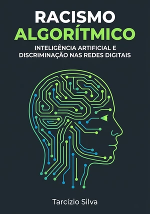 Capa do livro Racismo Algorítmico, de Tarcízio Silva — resumo e resenha crítica no 12min