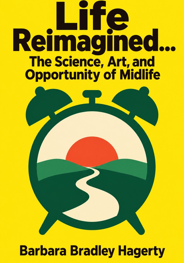 Book cover of Life Reimagined... The Science, Art, and Opportunity of Midlife by Barbara Bradley Hagerty — critical summary review on 12min