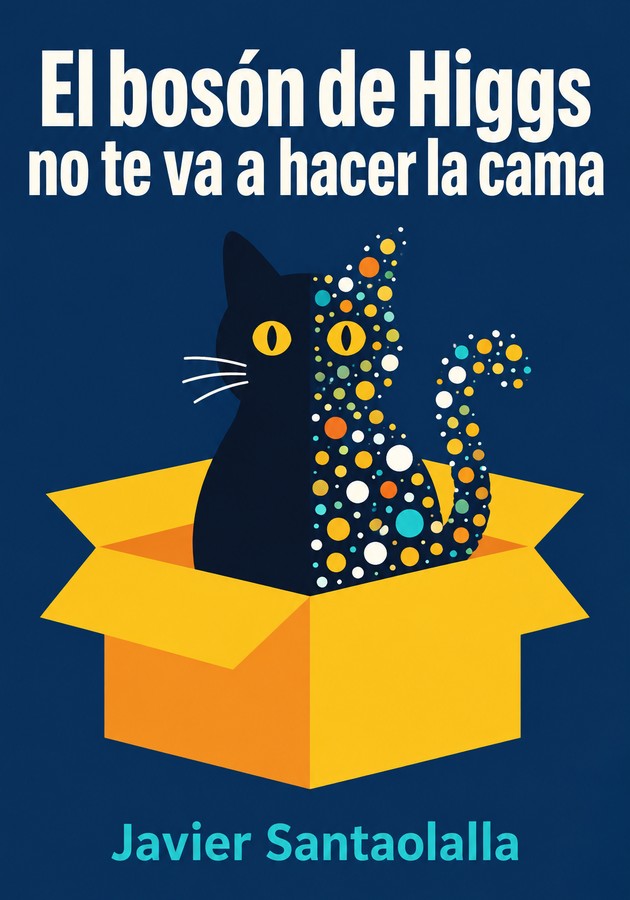 Portada del libro El bosón de Higgs no te va a hacer la cama, de Javier Santaolalla — resumen crítico y reseña en 12min