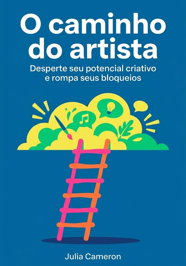 Capa do livro O caminho do artista, de Julia Cameron — resumo e resenha crítica no 12min