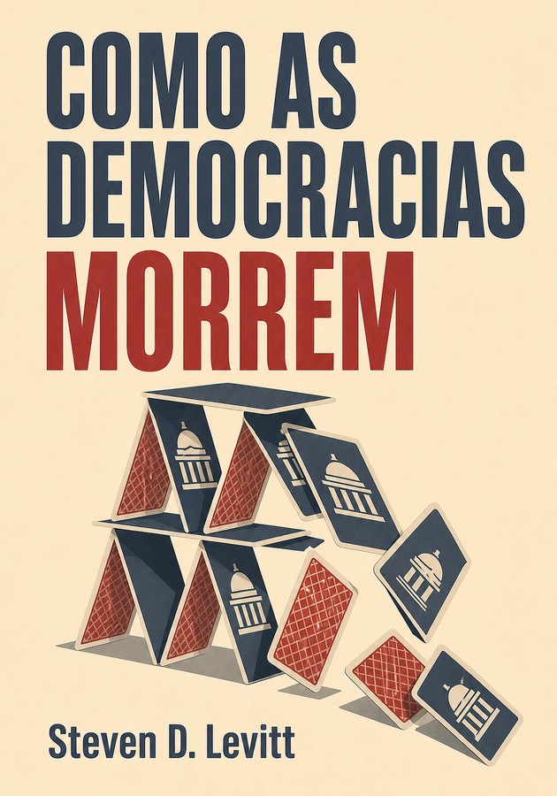 Capa do livro Como as Democracias Morrem, de Steven D. Levitt — resumo e resenha crítica no 12min