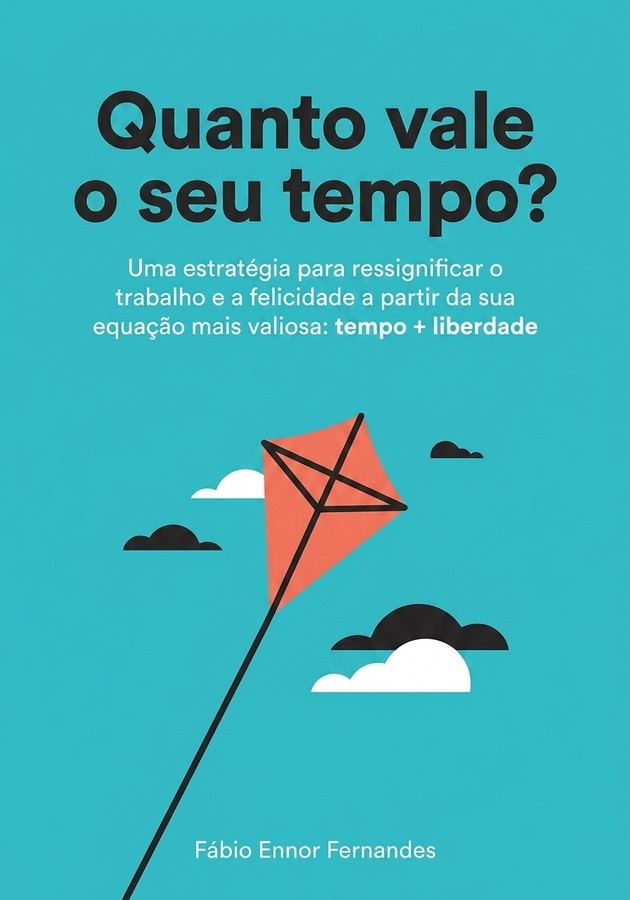 Capa do livro Quanto vale o seu tempo?, de Fábio Ennor Fernandes — resumo e resenha crítica no 12min