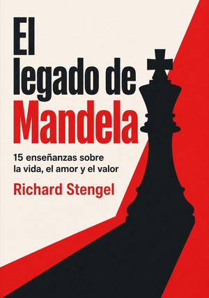 Portada del libro El legado de Mandela, de Richard Stengel — resumen crítico y reseña en 12min