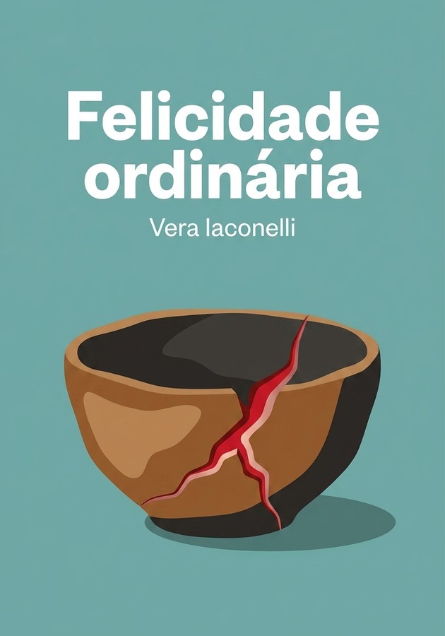 Capa do livro Felicidade ordinária, de Vera Iaconelli — resumo e resenha crítica no 12min
