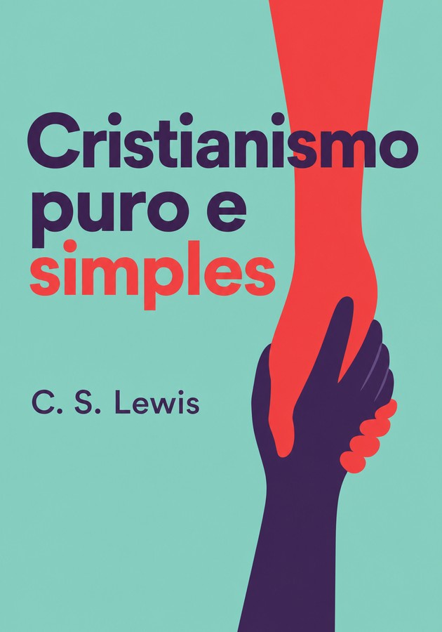 Capa do livro Cristianismo puro e simples, de C. S. Lewis — resumo e resenha crítica no 12min