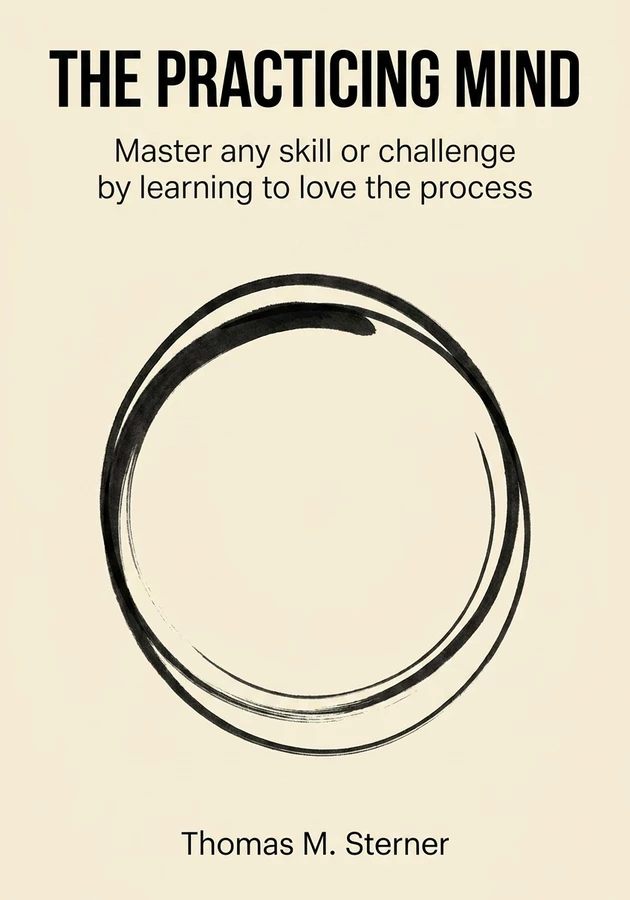 Capa do livro The Practicing Mind, de Thomas M. Sterner — resumo e resenha crítica no 12min