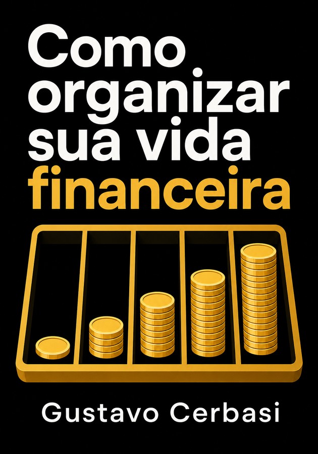 Capa do livro Como organizar sua vida financeira , de Gustavo Cerbasi — resumo e resenha crítica no 12min