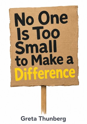 Book cover of No One Is Too Small to Make a Difference by Greta Thunberg — critical summary review on 12min