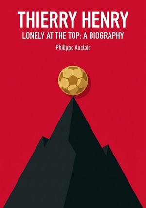 Portada del libro THIERRY HENRY, de Philippe Auclair — resumen crítico y reseña en 12min