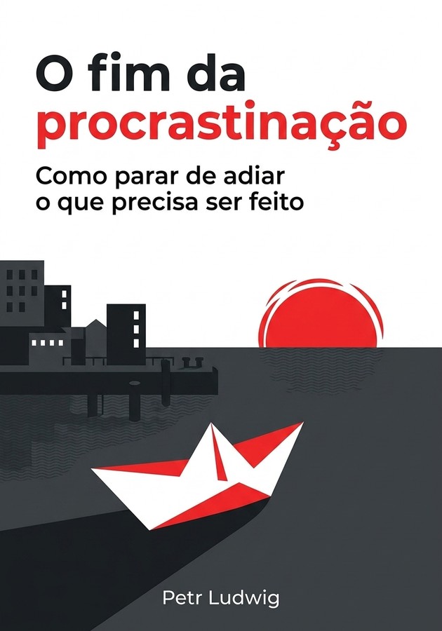 Capa do livro O fim da procrastinação, de Petr Ludwig — resumo e resenha crítica no 12min