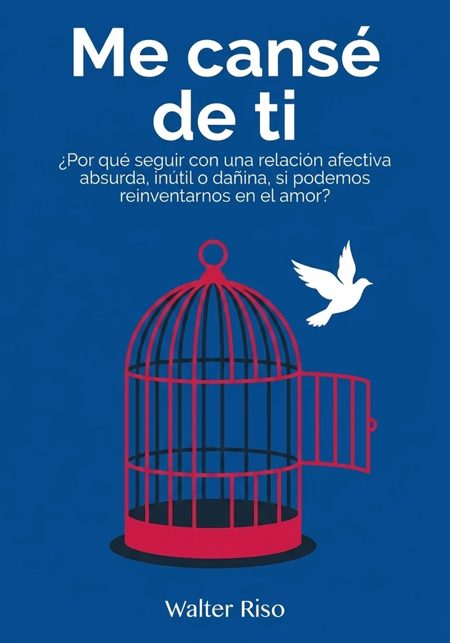 Portada del libro Me cansé de ti, de Walter Riso — resumen crítico y reseña en 12min