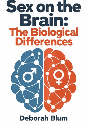 Book cover of Sex on the Brain: The Biological Differences  by Deborah Blum — critical summary review on 12min