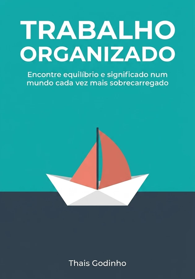 Capa do livro Trabalho Organizado, de Thais Godinho — resumo e resenha crítica no 12min