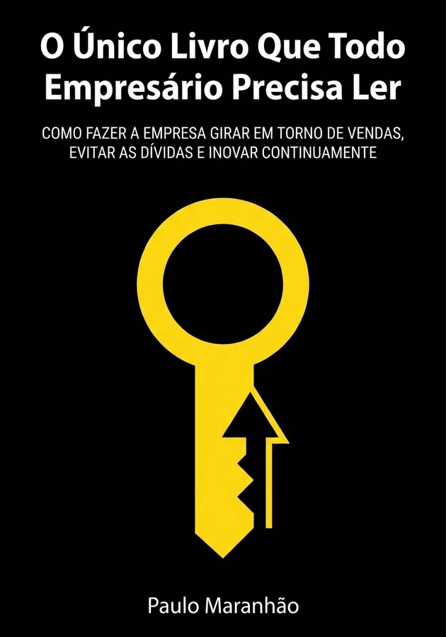 Capa do livro O Único Livro Que Todo Empresário Precisa Ler, de Paulo Maranhão — resumo e resenha crítica no 12min