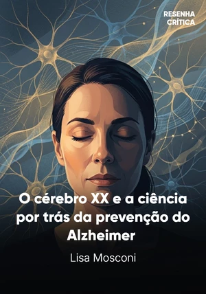 Capa do livro O cérebro XX , de Lisa Mosconi — resumo e resenha crítica no 12min
