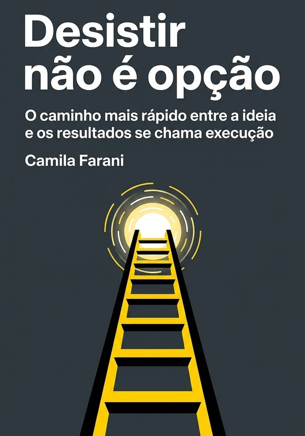 Capa do livro Desistir não é opção, de Camila Farani  — resumo e resenha crítica no 12min