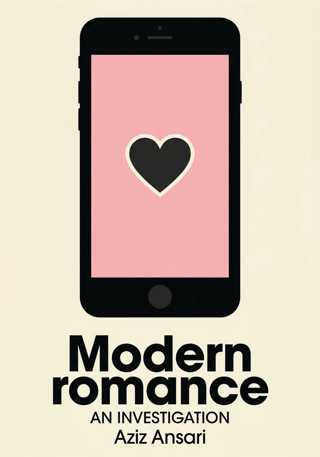 Portada del libro Modern romance, de Aziz Ansari — resumen crítico y reseña en 12min