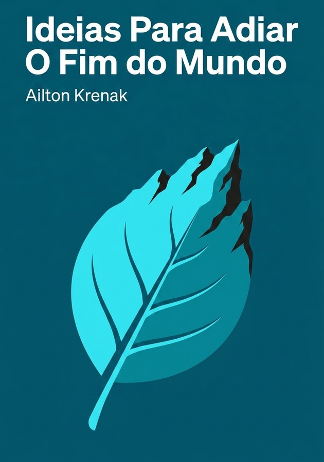 Capa do livro Ideias Para Adiar O Fim do Mundo, de Ailton Krenak — resumo e resenha crítica no 12min