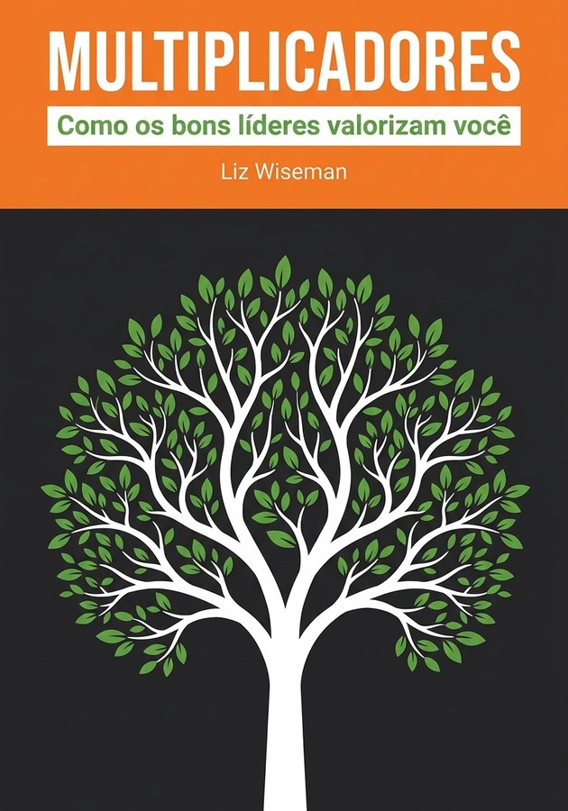 Capa do livro Multiplicadores , de Liz Wiseman — resumo e resenha crítica no 12min