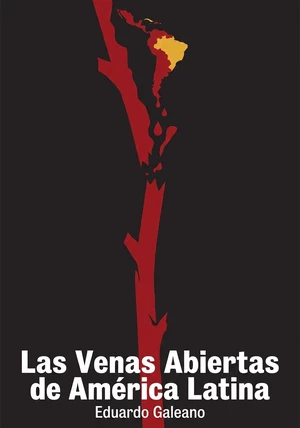 Portada del libro Las Venas Abiertas de América Latina, de Eduardo Galeano — resumen crítico y reseña en 12min