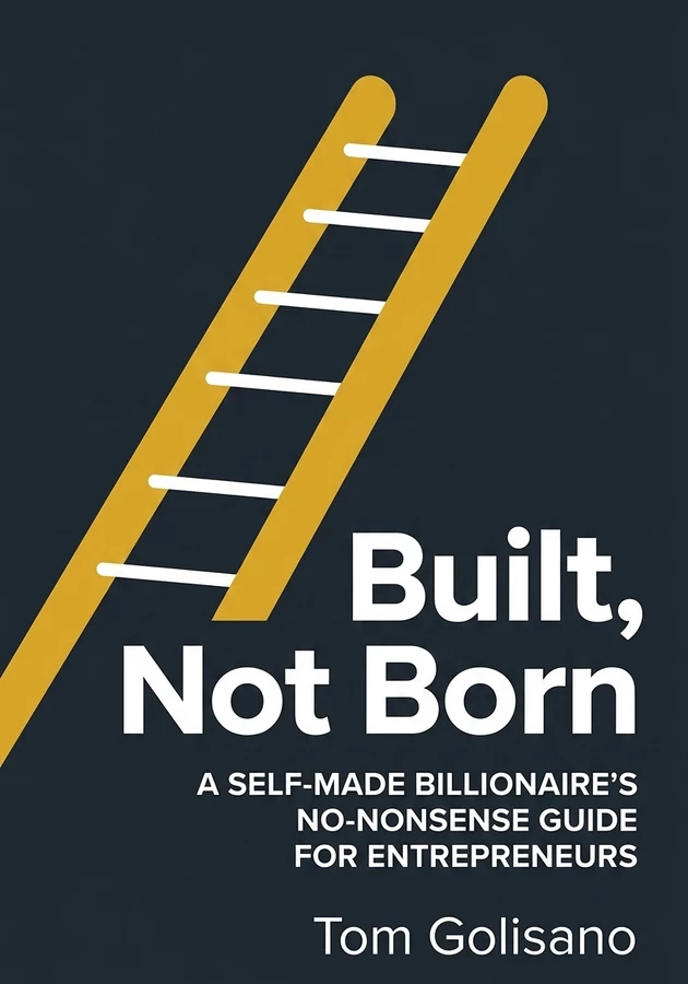 Book cover of Built, Not Born by Tom Golisano — critical summary review on 12min