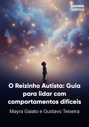 Capa do livro O Reizinho Autista, de Mayra Gaiato & Gustavo Teixeira — resumo e resenha crítica no 12min