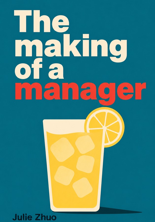 Capa do livro The making of a manager, de Julie Zhuo — resumo e resenha crítica no 12min