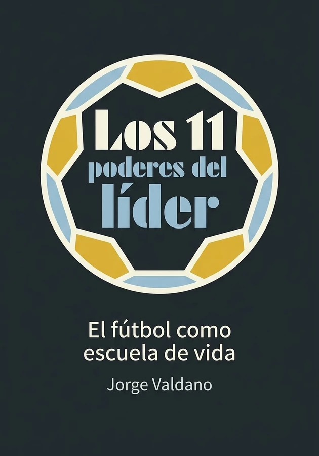 Portada del libro Los 11 poderes del líder, de Jorge Valdano — resumen crítico y reseña en 12min