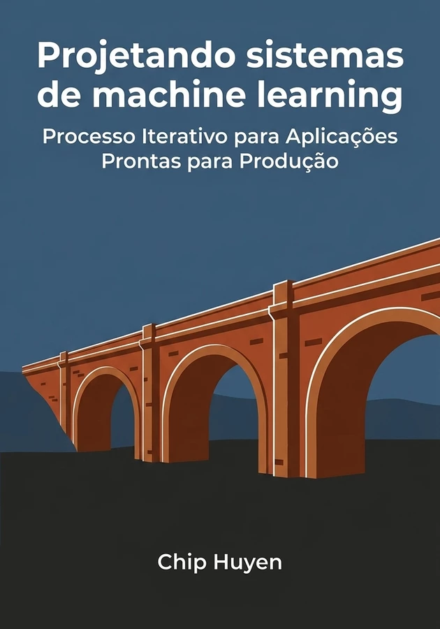 Capa do livro Projetando sistemas de machine learning, de Chip Huyen — resumo e resenha crítica no 12min