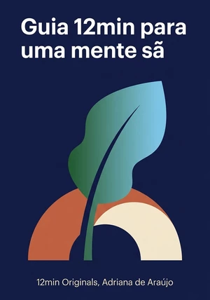Capa do livro Guia 12min para uma mente sã, de 12min Originals & Adriana de Araújo — resumo e resenha crítica no 12min