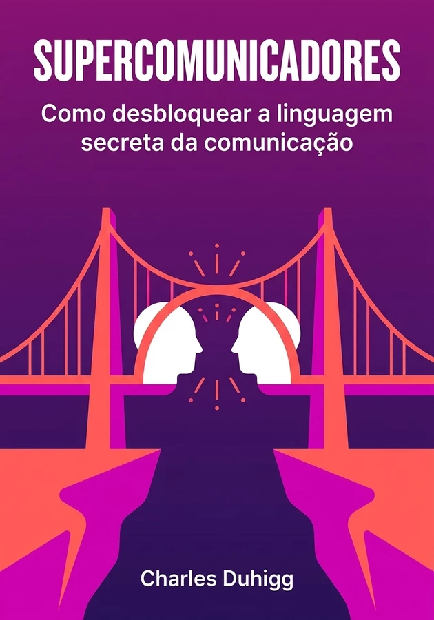 Capa do livro Supercomunicadores, de Charles Duhigg — resumo e resenha crítica no 12min