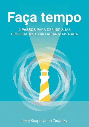Capa do livro Faça tempo, de Jake Knapp & John Zeratsky — resumo e resenha crítica no 12min