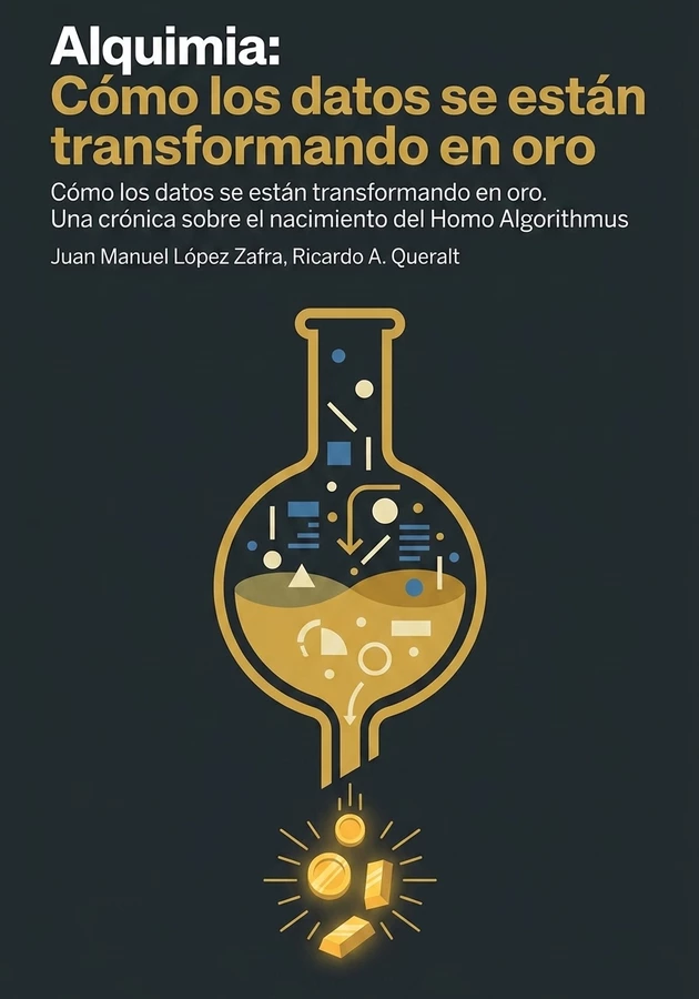 Portada del libro Alquimia: Cómo los datos se están transformando en oro, de Juan Manuel López Zafra & Ricardo A. Queralt — resumen crítico y reseña en 12min