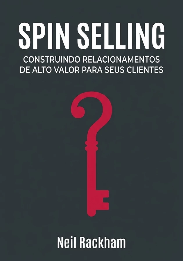 Capa do livro SPIN SELLING, de Neil Rackham — resumo e resenha crítica no 12min