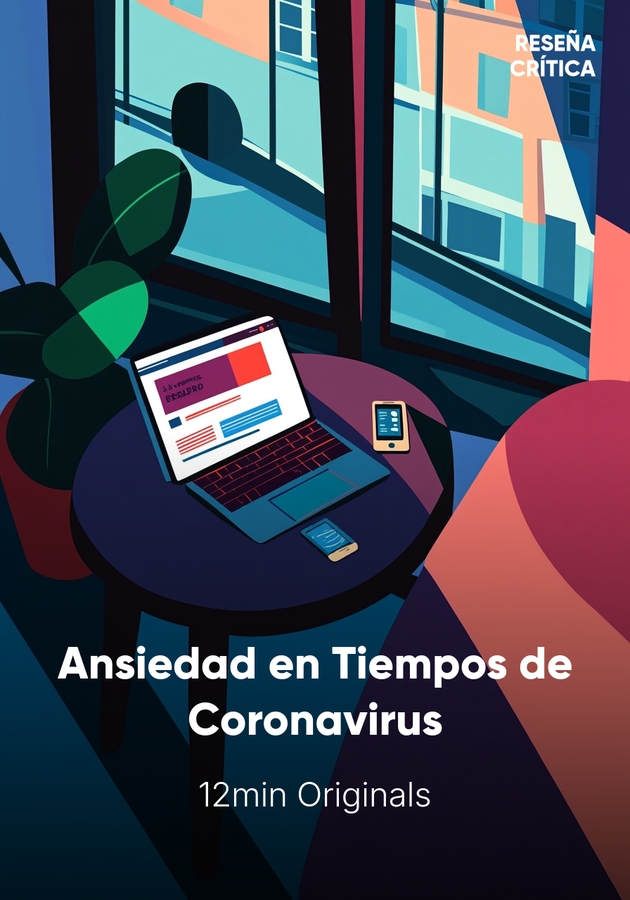 Portada del libro Ansiedad en Tiempos de Coronavirus, de 12min Originals — resumen crítico y reseña en 12min