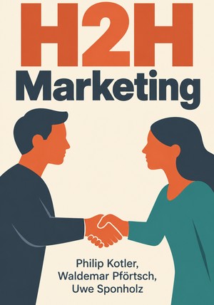 Book cover of H2H Marketing by Philip Kotler & Waldemar Pförtsch & Uwe Sponholz — critical summary review on 12min