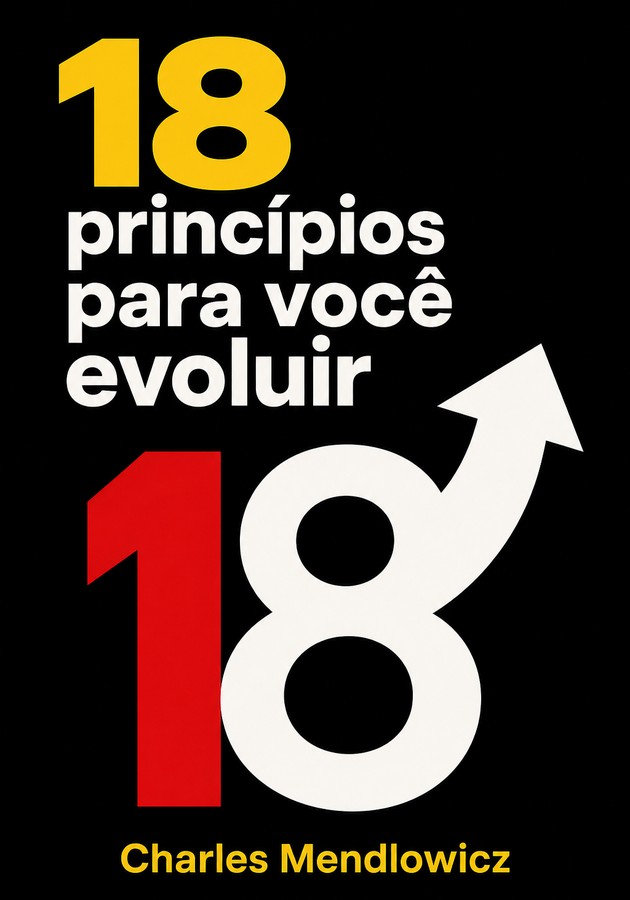 Capa do livro 18 princípios para você evoluir, de Charles Mendlowicz — resumo e resenha crítica no 12min